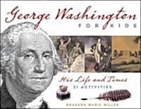 [중고] George Washington for Kids: His Life and Times: 21 Activities (Paperback)