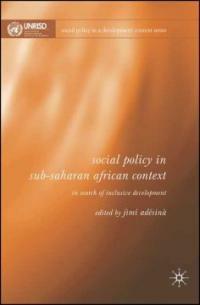 Social policy in sub-Saharan African context : in search of inclusive development