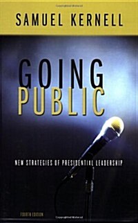 Going Public: New Strategies of Presidential Leadership (Paperback, Revised)