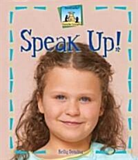 Speak Up! (Library Binding)