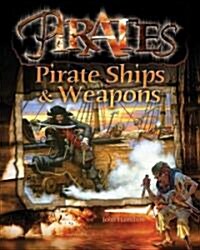 Pirate Ships & Weapons (Library Binding)