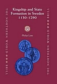Kingship and State Formation in Sweden 1130-1290 (Hardcover)