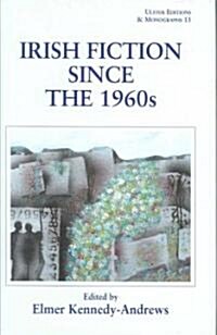 Irish Fiction Since the 1960s: A Collection of Critical Essays (Hardcover)