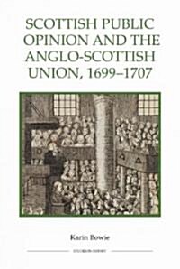 Scottish Public Opinion and the Anglo-Scottish Union, 1699-1707 (Hardcover)