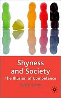 Shyness and Society: The Illusion of Competence (Hardcover)