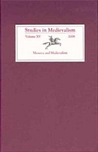 Studies in Medievalism XV : Memory and Medievalism (Hardcover)