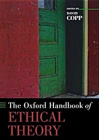 The Oxford Handbook of Ethical Theory (Paperback, Revised)