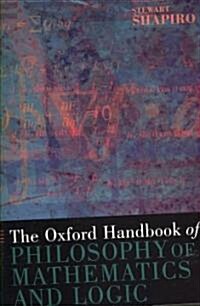 The Oxford Handbook of Philosophy of Mathematics and Logic (Paperback)
