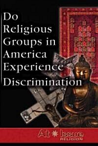 Do Religious Groups in America Experience Discrimination? (Library Binding)