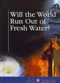 Will the World Run Out of Fresh Water? (Library)
