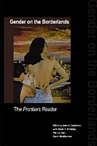 Gender on the Borderlands: The Frontiers Reader (Paperback)