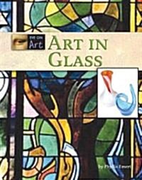 Art in Glass (Library Binding)