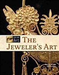 The Jewelers Art (Library Binding)