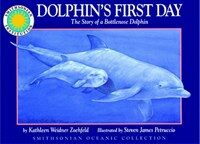 Dolphin's first day: (The) Story of a bottlenose dolphin