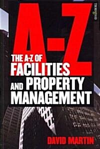 The A-Z of Facilities and Property Management (Paperback)