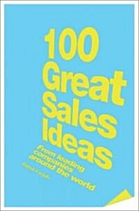100 Great Sales Ideas : From Leading Companies Around the World (Paperback)