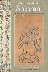 The Essential Shinran: A Buddhist Path of True Entrusting (Paperback)