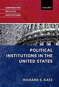 Political Institutions in the United States (Paperback)