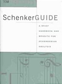 SchenkerGUIDE : A Brief Handbook and Website for Schenkerian Analysis (Paperback)