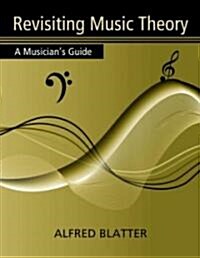 Revisiting Music Theory : A Guide to the Practice (Paperback)