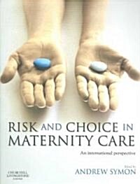 Risk and Choice in Maternity Care (Paperback, 1st)
