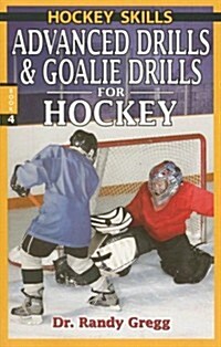 Advanced Drills & Goalie Drills for Hockey (Paperback)