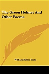 The Green Helmet and Other Poems (Paperback)