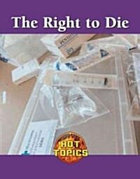 The Right to Die (Library Binding)