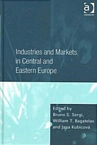 Industries and Markets in Central and Eastern Europe (Hardcover)