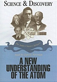 A New Understanding of the Atom (Audio CD, Library)