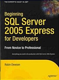 Beginning SQL Server 2005 Express for Developers: From Novice to Professional (Paperback)