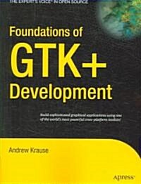 Foundations of GTK+ Development (Paperback)