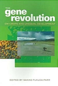 The Gene Revolution : GM Crops and Unequal Development (Paperback)