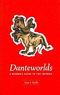 Danteworlds: A Readers Guide to the Inferno (Paperback)