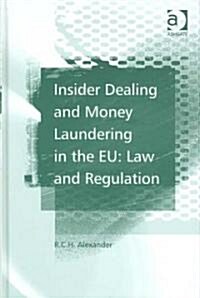 Insider Dealing and Money Laundering in the EU: Law and Regulation (Hardcover)