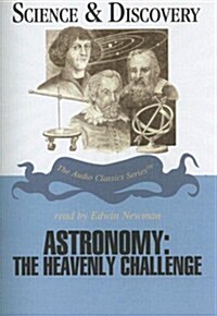 Astronomy: The Heavenly Challenge (Audio CD, Library)