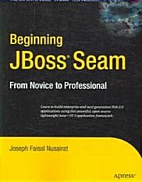 Beginning Jboss Seam: From Novice to Professional (Paperback)