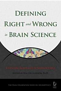 Defining Right and Wrong in Brain Science: Essential Readings in Neuroethics (Paperback)