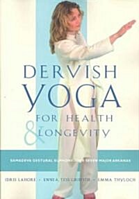 Dervish Yoga for Health and Longevity: Samadeva Gestural Euphony -- The Seven Major Arkanas (Paperback)