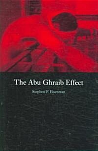 The Abu Ghraib Effect (Hardcover)