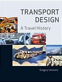 Transport Design : A Travel History (Paperback)