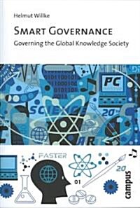 Smart Governance: Governing the Global Knowledge Society (Paperback)