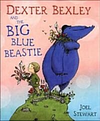 Dexter Bexley and the Big Blue Beastie (School & Library)