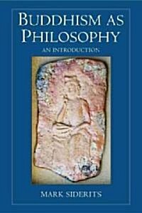 Buddhism as Philosophy (Paperback)