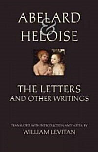 Abelard and Heloise: The Letters and Other Writings (Paperback, UK)
