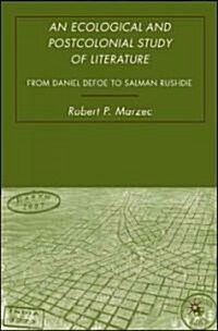 An Ecological and Postcolonial Study of Literature: From Daniel Defoe to Salman Rushdie (Hardcover)