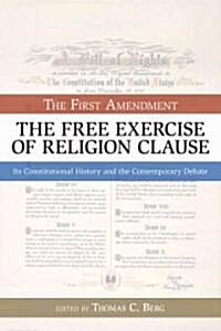 The First Amendment: The Free Exercise of Religion Clause (Paperback)