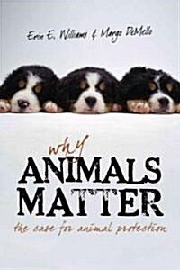 Why Animals Matter: The Case for Animal Protection (Paperback)