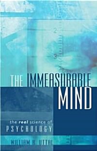 The Immeasurable Mind: The Real Science of Psychology (Hardcover)