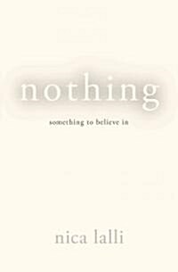 Nothing: Something to Believe in (Paperback)